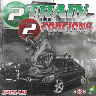 645AR - 2 Train 2 Foreigns EP cover