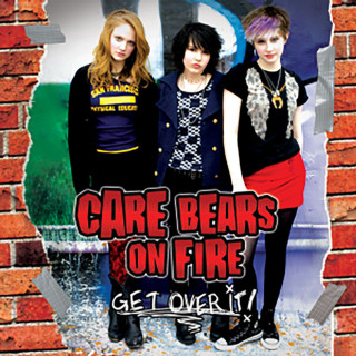 Care Bears On Fire - Get Over It! album cover