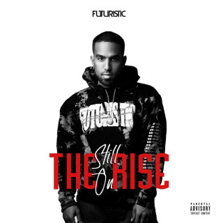 Futuristic - Still On The Rise album cover