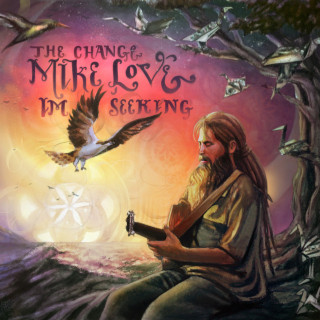 Mike Love - The Change I'm Seeking album cover
