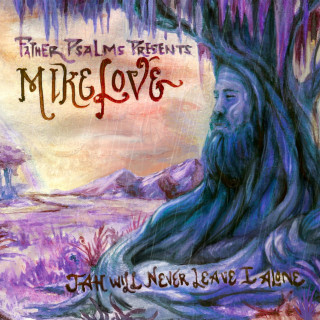 Mike Love - Jah Will Never Leave I Alone album cover