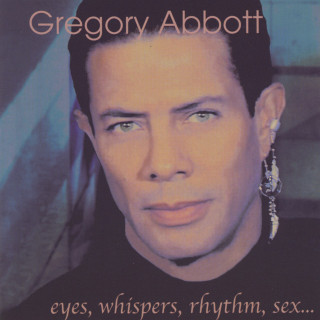 Gregory Abbott - Eyes, Whispers, Rhythm, Sex... album cover