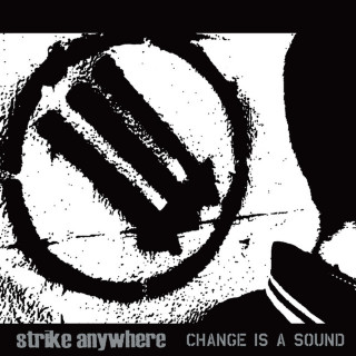Strike Anywhere - Change Is A Sound album cover