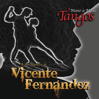 Vicente Fernandez - Mano A Mano - Tangos album cover