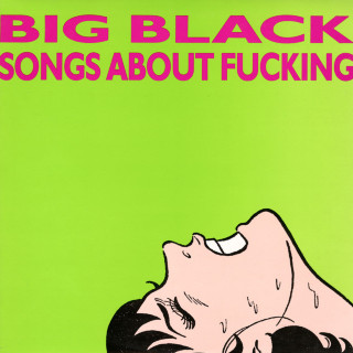 Big Black - Songs About Fucking album cover