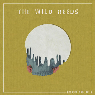 The Wild Reeds - The World We Built album cover
