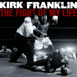 Kirk Franklin - The Fight Of My Life album cover
