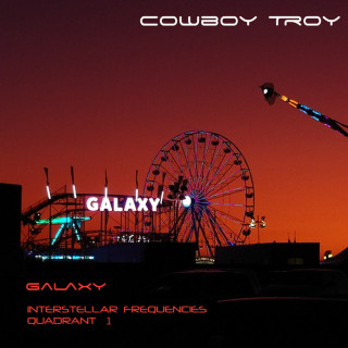 Cowboy Troy - Galaxy (Interstellar Frequencies Quadrant 1) EP cover