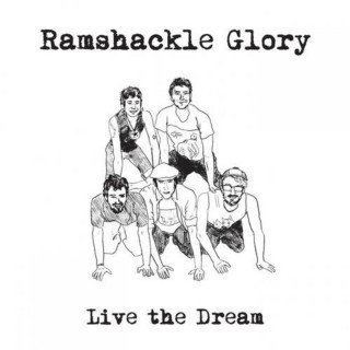 Ramshackle Glory - Live The Dream album cover