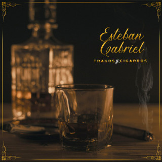 Esteban Gabriel - Tragos Y Cigarros album cover