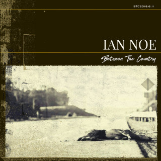 Ian Noe - Between The Country album cover