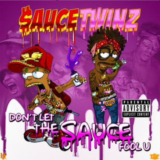 Sauce Twinz - Don't Let The Sauce Fool U album cover