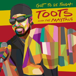 Toots And The Maytals - Got To Be Tough album cover
