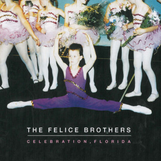 The Felice Brothers - Celebration, Florida album cover