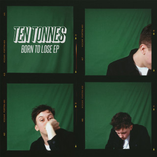 Ten Tonnes - Born To Lose EP cover