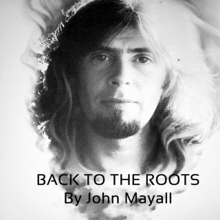 John Mayall - Back To The Roots album cover