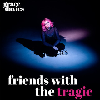 Grace Davies - Friends With The Tragic EP cover