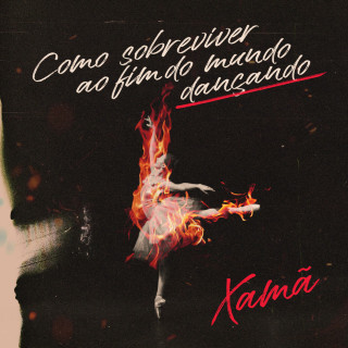 Xamã - Como Sobreviver Ao Fim Do Mundo Dançando EP cover