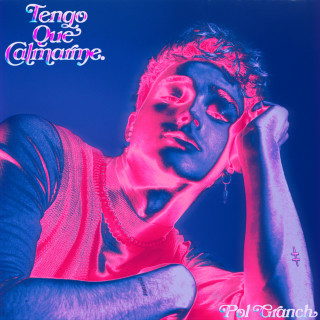Pol Granch - Tengo Que Calmarme album cover