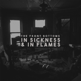 The Front Bottoms - In Sickness & In Flames album cover