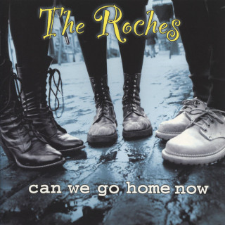 The Roches - Can We Go Home Now album cover