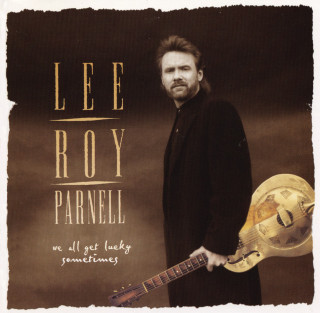 Lee Roy Parnell - We All Get Lucky Sometimes album cover