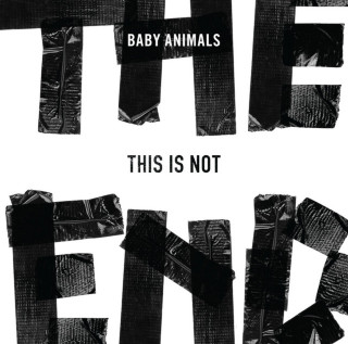 Baby Animals - This Is Not The End album cover