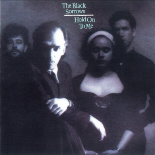 The Black Sorrows - Hold On To Me album cover