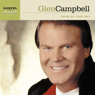 Glen Campbell - Show Me Your Way album cover