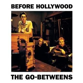 The Go-Betweens - Before Hollywood album cover