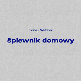 Łona i Webber - Śpiewnik Domowy album cover