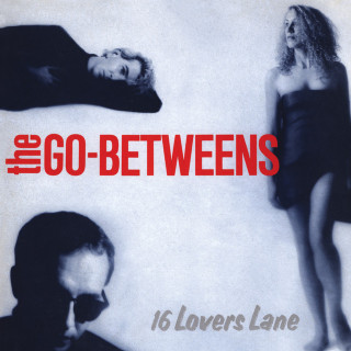 The Go-Betweens - 16 Lovers Lane album cover