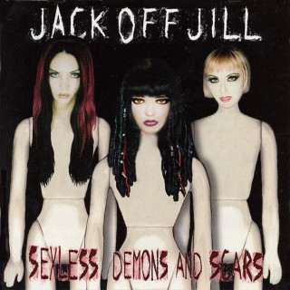 Jack Off Jill - Sexless Demons And Scars album cover