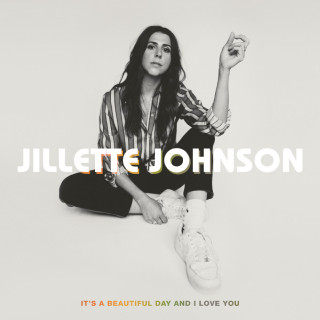 Jillette Johnson - It's A Beautiful Day And I Love You album cover