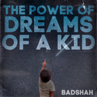 Badshah - The Power Of Dreams Of A Kid album cover