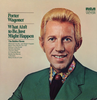 Porter Wagoner - What Ain't To Be, Just Might Happen album cover
