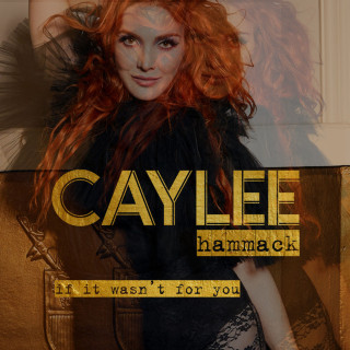 Caylee Hammack - If It Wasn't For You album cover