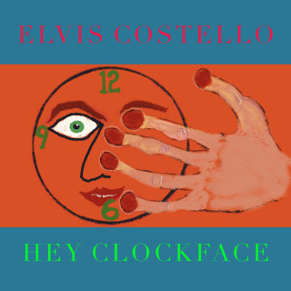 Elvis Costello - Hey Clockface album cover