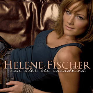 Helene Fischer - Von Hier Bis Unendlich album cover