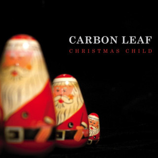 Carbon Leaf - Christmas Child EP cover