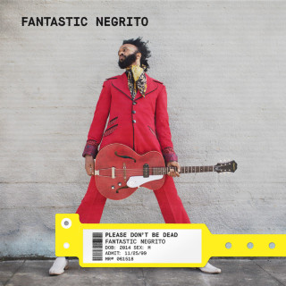 Fantastic Negrito - Please Don't Be Dead album cover