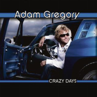 Adam Gregory - Crazy Days album cover