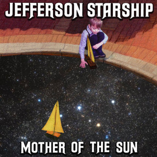 Jefferson Starship - Mother Of The Sun album cover