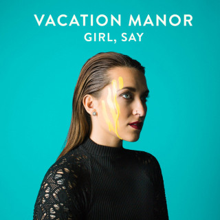Vacation Manor - Girl, Say EP cover
