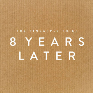 The Pineapple Thief - 8 Years Later album cover
