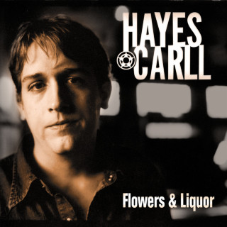 Hayes Carll - Flowers & Liquor album cover