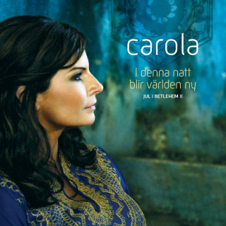 Carola - I Denna Natt Blir Världen Ny - Jul I Betlehem II album cover