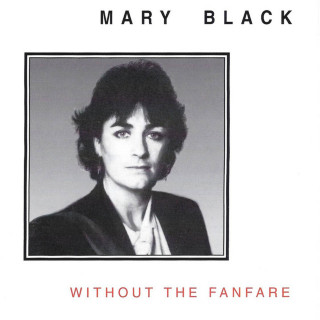 Mary Black - Without The Fanfare album cover