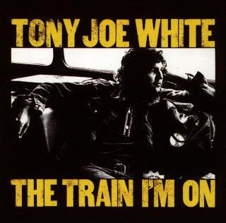 Tony Joe White - The Train I'm On album cover