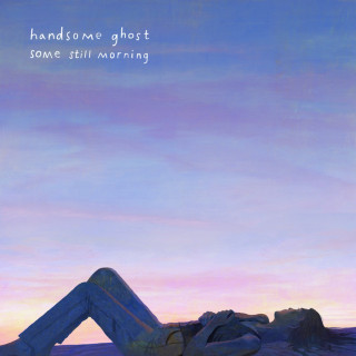 Handsome Ghost - Some Still Morning album cover